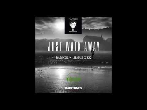 Radikol X Lingus X KK  -JUST WALK AWAY-