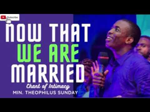 Now that we are married by Theophilus Sunday