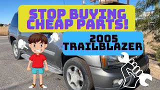 Why you don't buy cheap parts! 2005 Chevrolet Trailblazer 4.2 Going in Limp mode P060E P2119 B2961