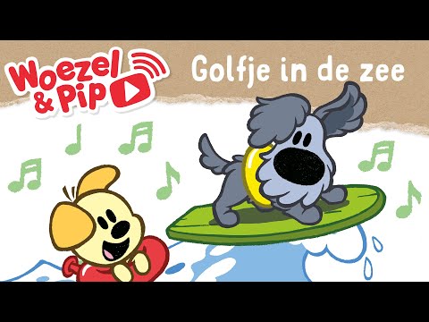 Woezel & Pip - Liedjes - Golfje in de zee