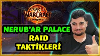 TÜRKÇE WOW RAID REHBERİ | RAİDE GİRMEDEN KESİNLİKLE İZLEYİN! | NERUB'AR PALACE T