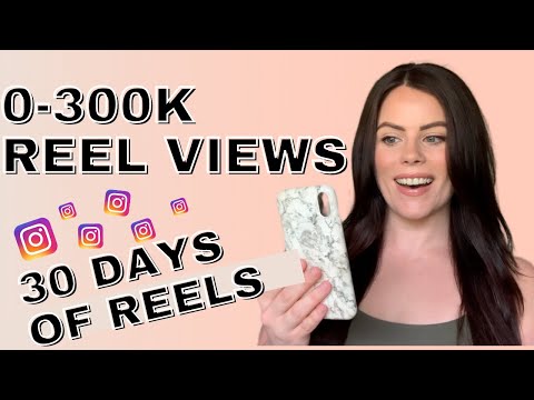 0-300K INSTAGRAM REEL VIEWS How to get MORE views on your Instagram reels