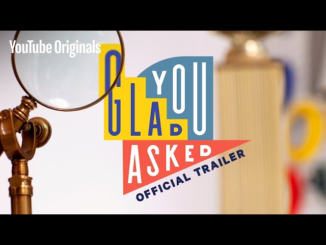Glad You Asked | Official Trailer | YouTube Originals