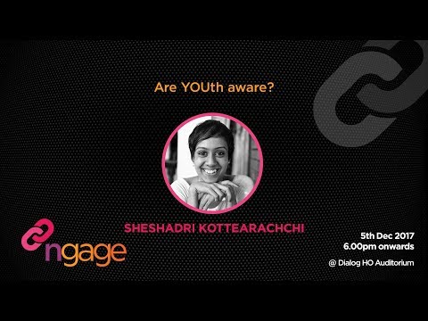 #ngage 8.0 Talk : Are YOUth aware? - Sheshadri Kottearachchi