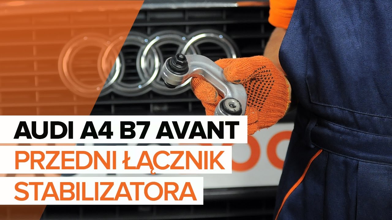 Jak wymienić łącznik stabilizatora przód w Audi A4 B7 Avant - poradnik naprawy