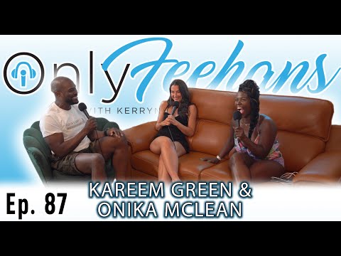 OnlyFeehans Ep. 87 - Kareem Green & Onika McLean
