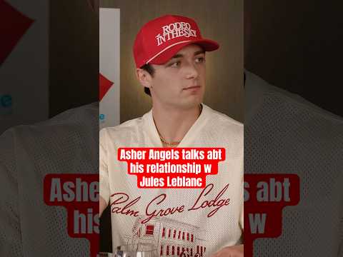 Asher Angels talks abt his relationship w Jules Leblanc #asherangel #julesleblanc #annieleblanc