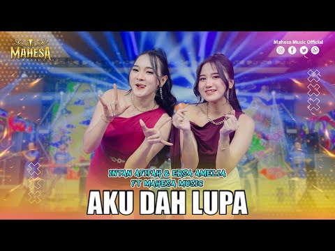 INTAN AFIFAH FT ERSA AMELIA - AKU DAH LUPA I Mahesa Music