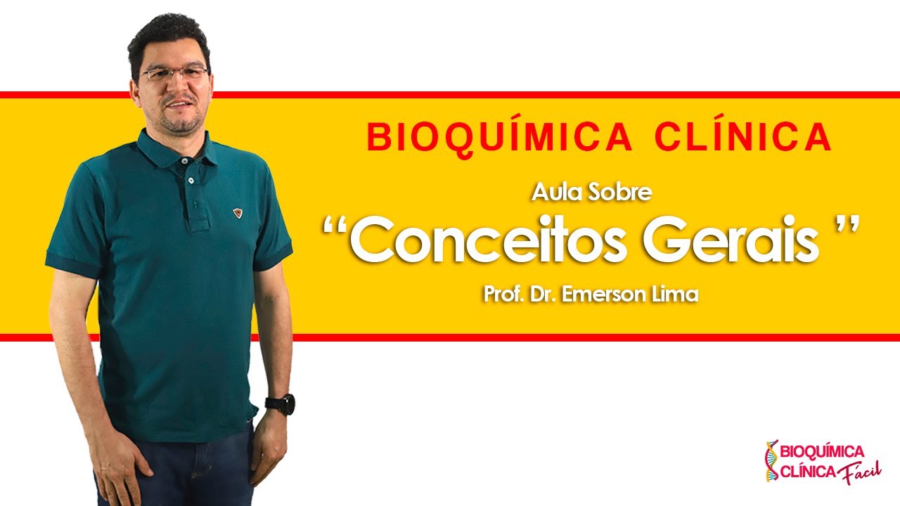 CONCEITOS GERAIS EM BIOQUÍMICA CLÍNICA