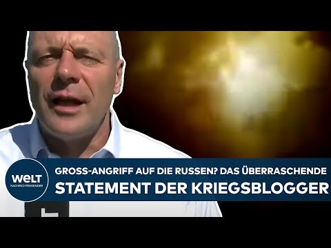 PUTINS KRIEG: Groß-Angriff der Ukraine auf die Russen? Das überraschende Statement der Kriegsblogger