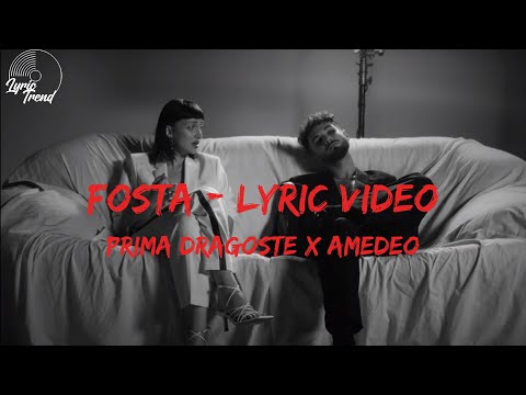 Prima Dragoste x Amedeo - Fosta | Lyric Video