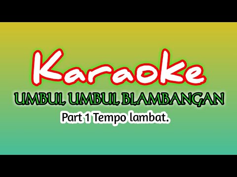 Umbul umbul blambangan karaoke Part 1 Tempo lambat