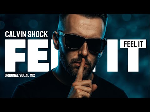 CALVIN SHOCK - FEEL IT (ORIGINAL VOCAL MIX)