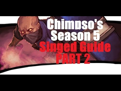 Chimpso's S5 Singed Guide - How to Build Singed (Part 2)