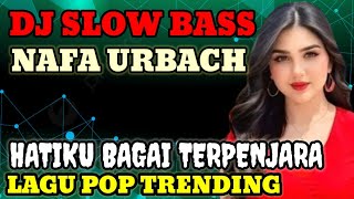 Download lagu HATIKU BAGAI TERPENJARA βΌοΈ | DJ SLOW BASS | LAGU HITS NAFA URBACH mp3 Download lagu HATIKU BAGAI TERPENJARA βΌοΈ | DJ SLOW BASS | LAGU HITS NAFA URBACH mp3