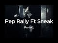 Protect Pep Rally Feat Sneak