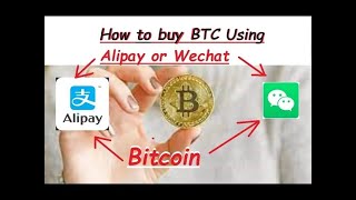 How to buy Bitcoin using WeChat or Alipay, BUY BITCOIN IN CHINA