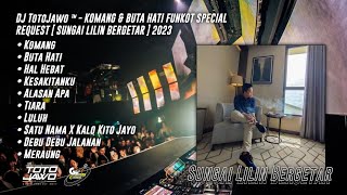 Download lagu DJ TotoJawo ™ - KOMANG & BUTA HATI FUNKOT SPECIAL REQUEST [ Sungai Lilin Bergetar ] 2023 mp3