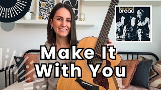 Make It With You - Bread Guitar Lesson Tutorial [ MUST LEARN! Chords and Play Along]