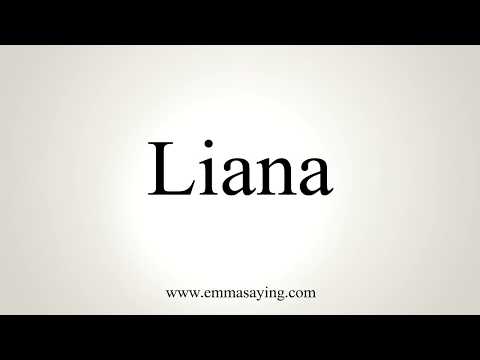 How To Pronounce Liana