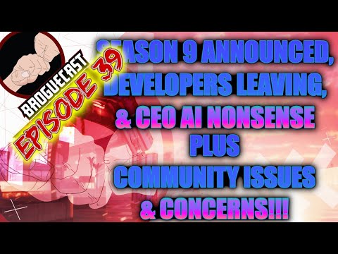 BROGUECAST EP 39 - SEASON 9 ANNOUNCED, DEVELOPERS LEAVING, AND COMMUNITY ISSUES AND CONCERNS!!!