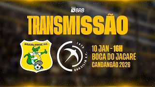 BRASILIENSE x BRASÍLIA - AO VIVO - CANDANGÃO 2026