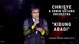Download lagu Chrisye - Kidung Abadi ft. Erwin Gutawa Orchestra (Konser Kidung Abadi 2012) mp3