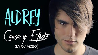 Aldrey - Causa Y Efecto (Lyrics)