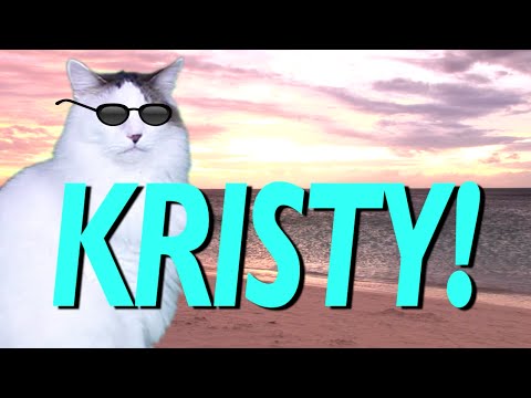 HAPPY BIRTHDAY KRISTY! - EPIC CAT Happy Birthday Song