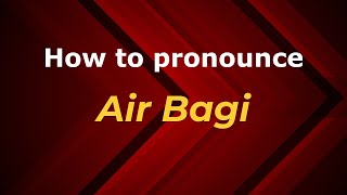 How to pronounce Air Bagi