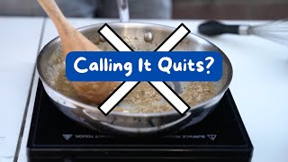 Should I Quit Learning How To Cook?