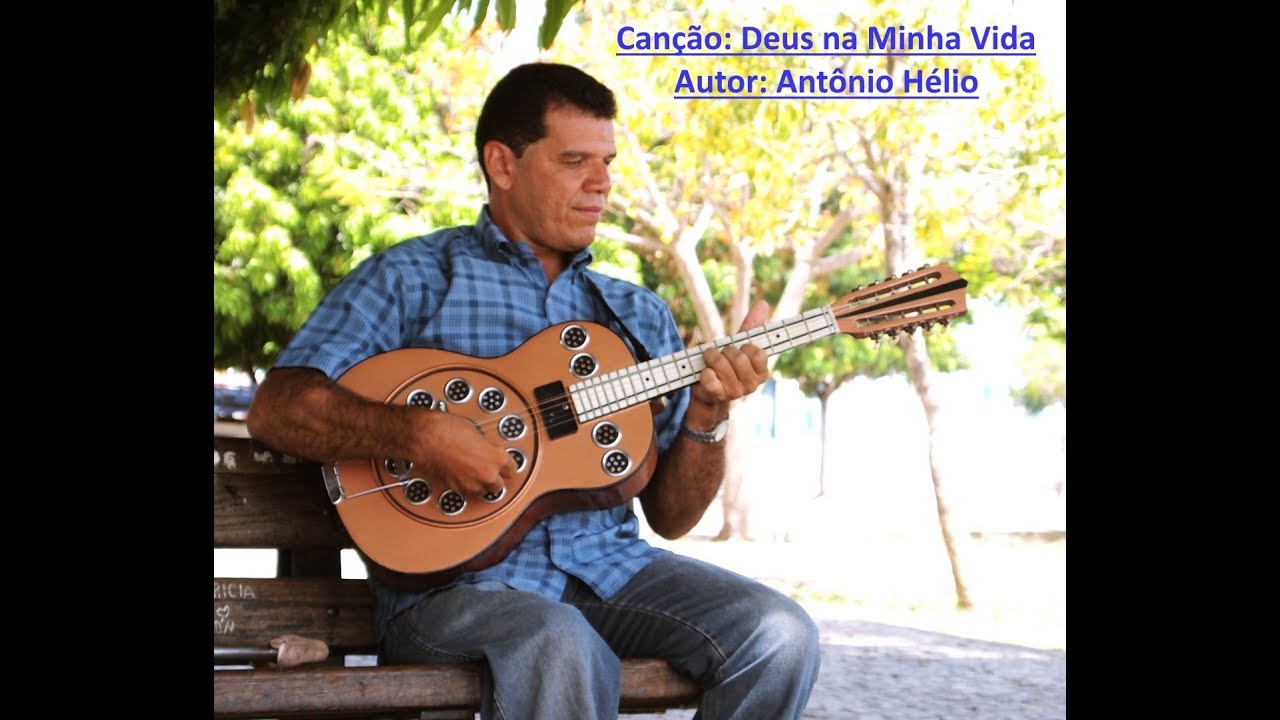 Canção: Deus na Minha Vida - Autor: Antônio Hélio