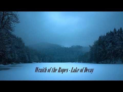 Wraith of the Ropes - Lake of Decay