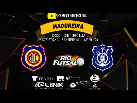 MADUREIRA X OLARIA - SUB 12 - SEMIFINAL RIOFUTSAL- 30/11/25 - AO VIVO