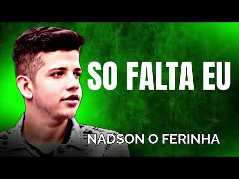 SÓ FALTA EU - NADSON O FERINHA (SETEMBRO 2023)