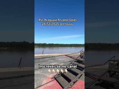 Rio Araguaia Aruanã Goiás 26/12/2025 sextouuu #shorts #youtubeshorts