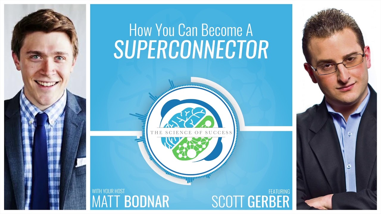 How You Can Become A Superconnector with Scott Gerber