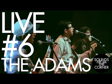 Sounds From The Corner : Live #6 The Adams
