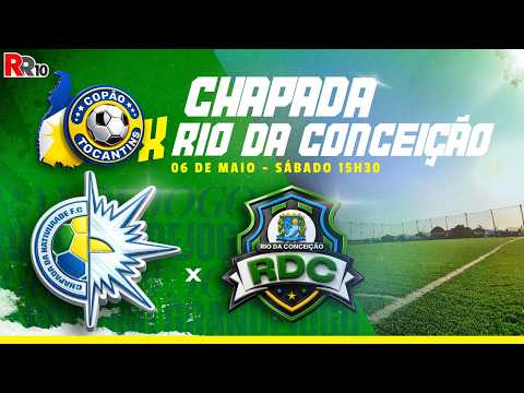 🎙️⚽ AO VIVO – CHAPADA X RIO DA CONCEIÇÃO | COPÃO TOCANTINS 2026 ⚽🎙️