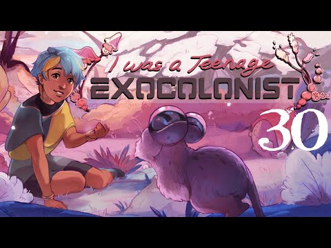 SB Plays I Was A Teenage Exocolonist 30 - Hiccups