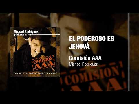 El Poderoso Es Jehova - Michael Rodriguez