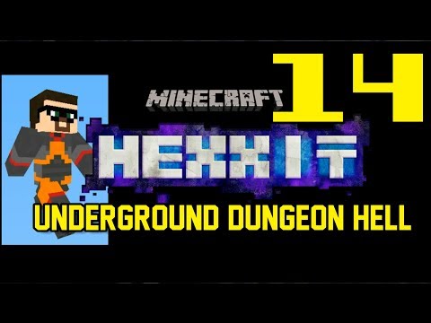 Time for Hexxit Minecraft [14] w/YourGibs - UNDERGROUND DUNGEON HELL