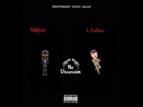 ‎KiddyLoso ft L.Dallas - No Discussion