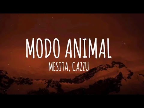MESITA, CAZZU - MODO ANIMAL (Letra/Lyrics) | TSUNAMI