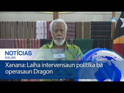 Xanana: Laiha intervensaun polítika ba operasaun Dragon