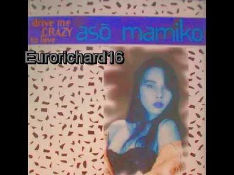 Aso Mamiko -  Drive Me Crazy To Love