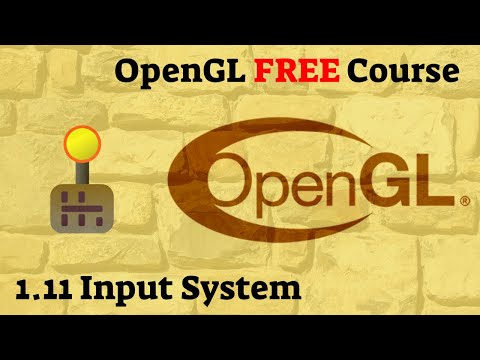 C++ OpenGL Episode 1.11 - Input System