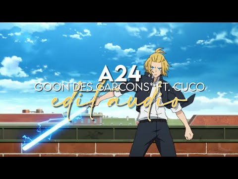 edit audio - a24 (goon des garcons* ft. cuco)