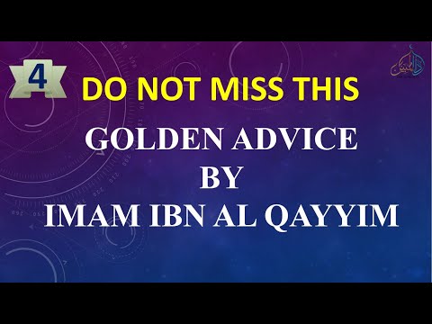 Imam Ibn AlQayyim's Advice - 4