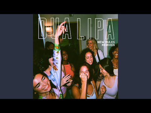 Videoclip de New Rules (MRK Club Mix) — Dua Lipa